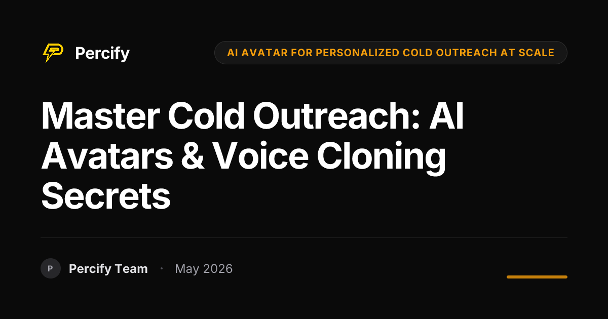 Master Cold Outreach: AI Avatars & Voice Cloning Secrets - Percify AI Avatar Blog Cover