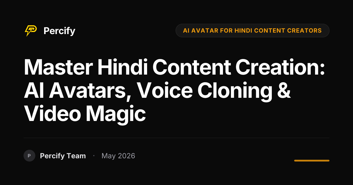 Master Hindi Content Creation: AI Avatars, Voice Cloning & Video Magic - Percify AI Avatar Blog Cover