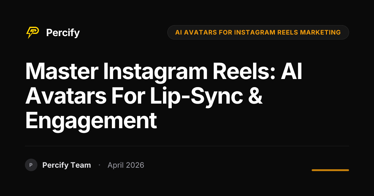 Master Instagram Reels: AI Avatars for Lip-Sync & Engagement - Percify AI Avatar Blog Cover