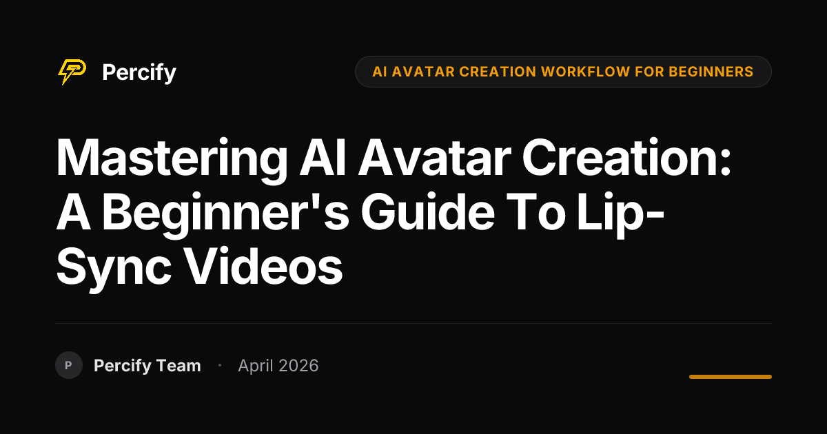 Mastering AI Avatar Creation: A Beginner's Guide to Lip-Sync Videos - Percify AI Avatar Blog Cover