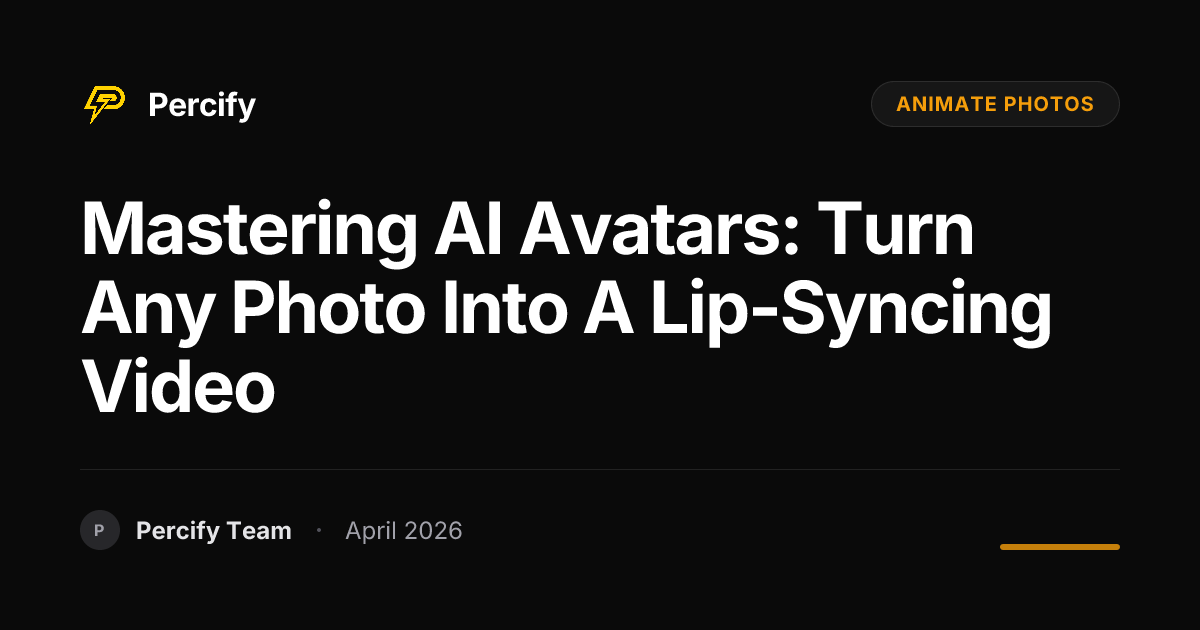 Mastering AI Avatars: Turn Any Photo into a Lip-Syncing Video - Percify AI Avatar Blog Cover