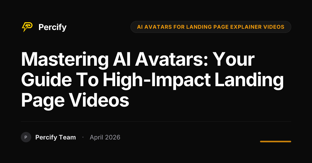 Mastering AI Avatars: Your Guide to High-Impact Landing Page Videos - Percify AI Avatar Blog Cover