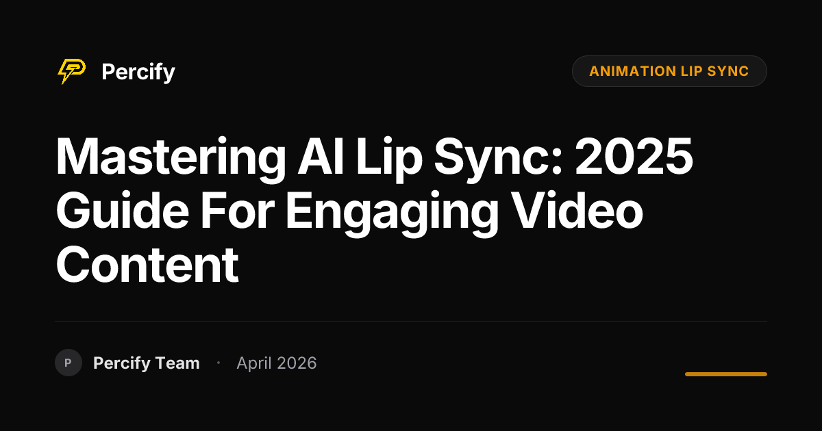 Mastering AI Lip Sync: 2025 Guide for Engaging Video Content - Percify AI Avatar Blog Cover