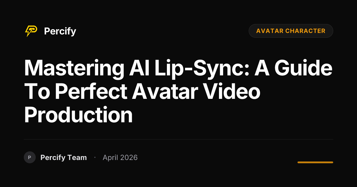 Mastering AI Lip-Sync: A Guide to Perfect Avatar Video Production - Percify AI Avatar Blog Cover