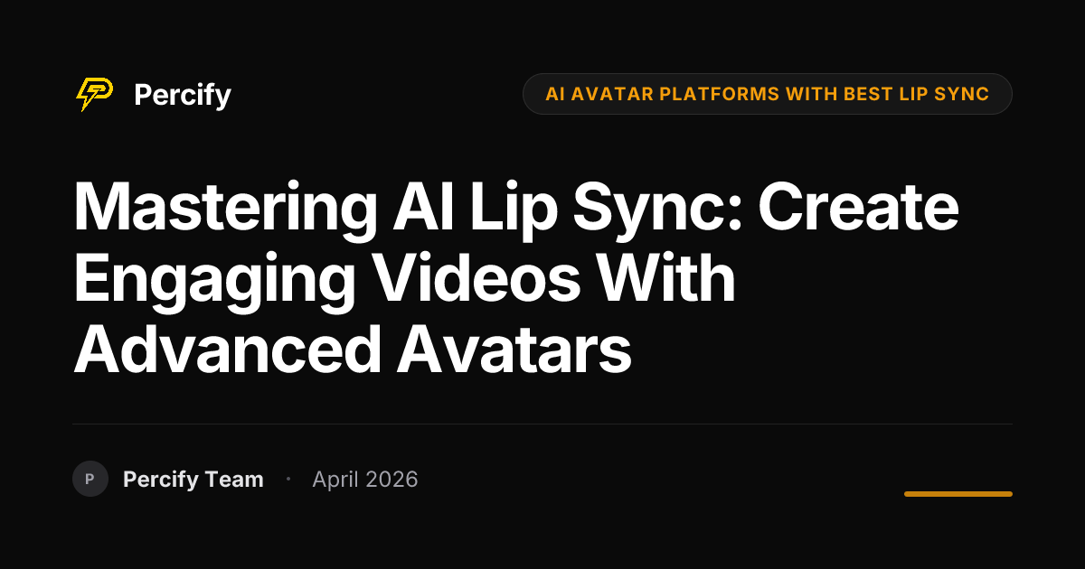 Mastering AI Lip Sync: Create Engaging Videos with Advanced Avatars - Percify AI Avatar Blog Cover