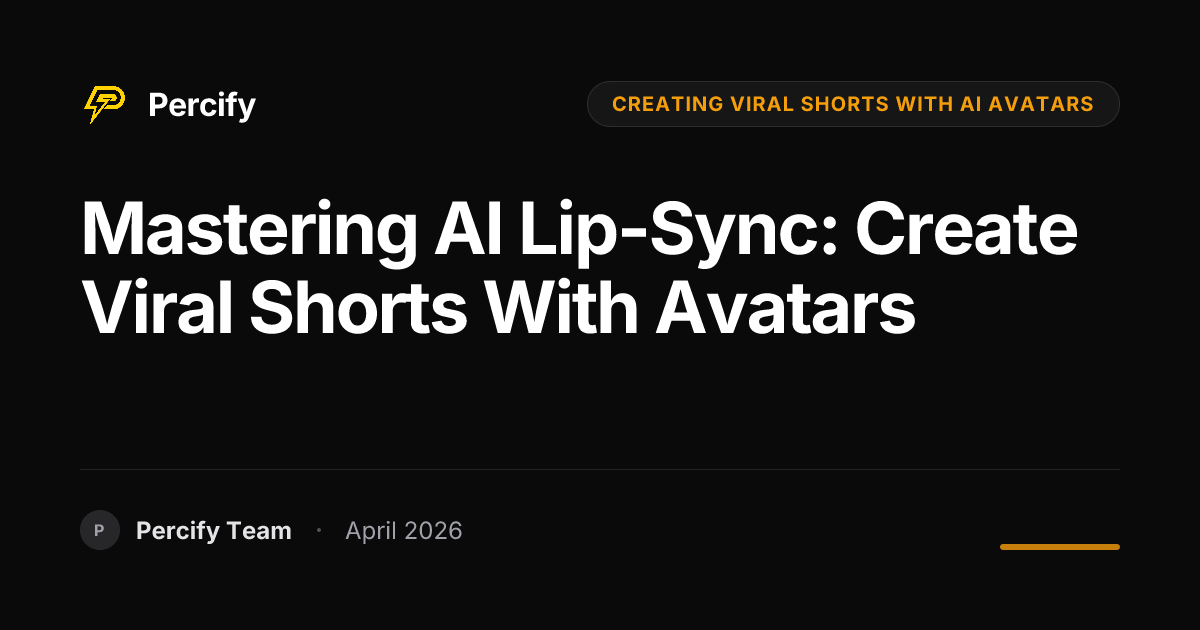 Mastering AI Lip-Sync: Create Viral Shorts with Avatars - Percify AI Avatar Blog Cover