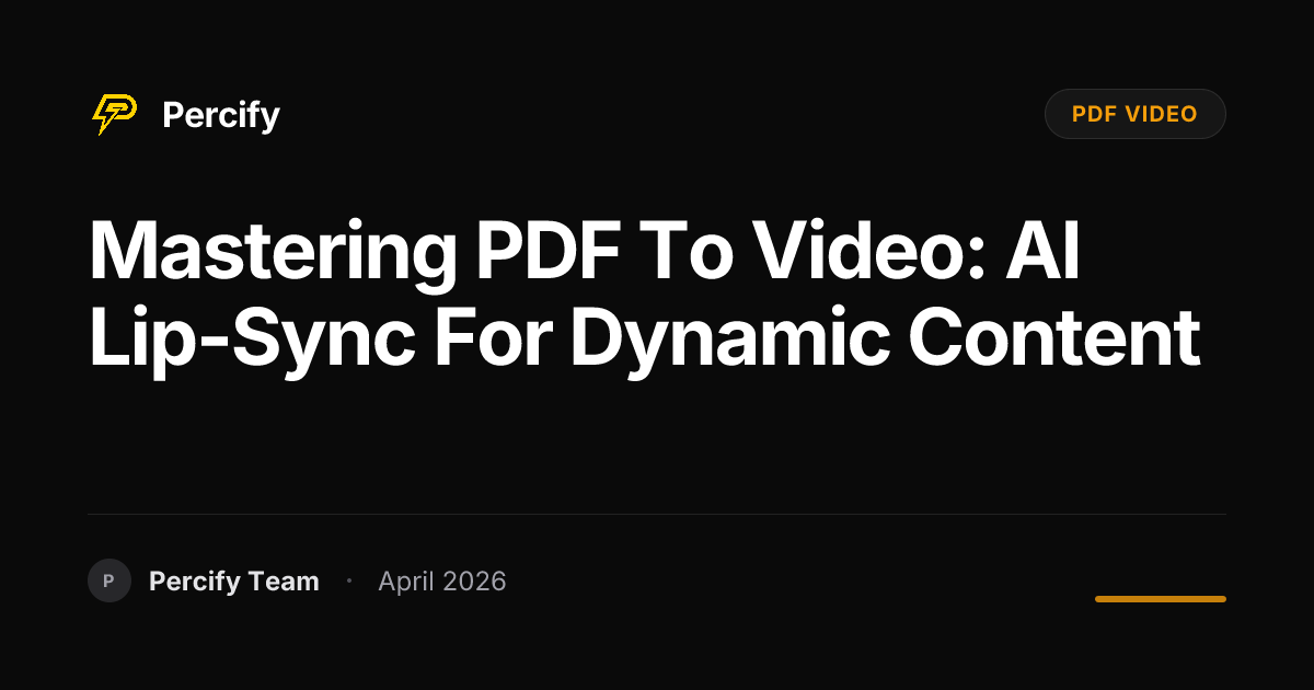 Mastering PDF to Video: AI Lip-Sync for Dynamic Content - Percify AI Avatar Blog Cover