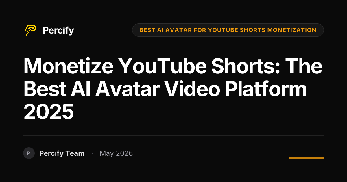 Monetize YouTube Shorts: The Best AI Avatar Video Platform 2025 - Percify AI Avatar Blog Cover