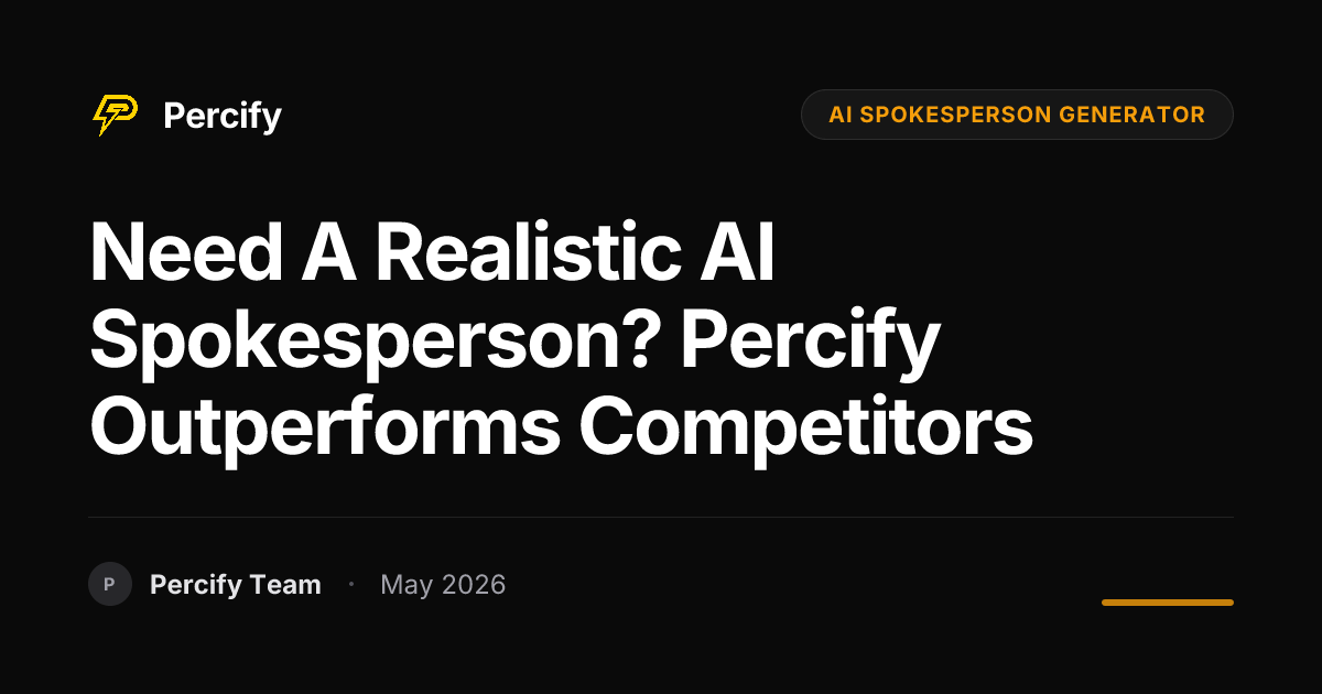 Need a Realistic AI Spokesperson? Percify Outperforms Competitors - Percify AI Avatar Blog Cover