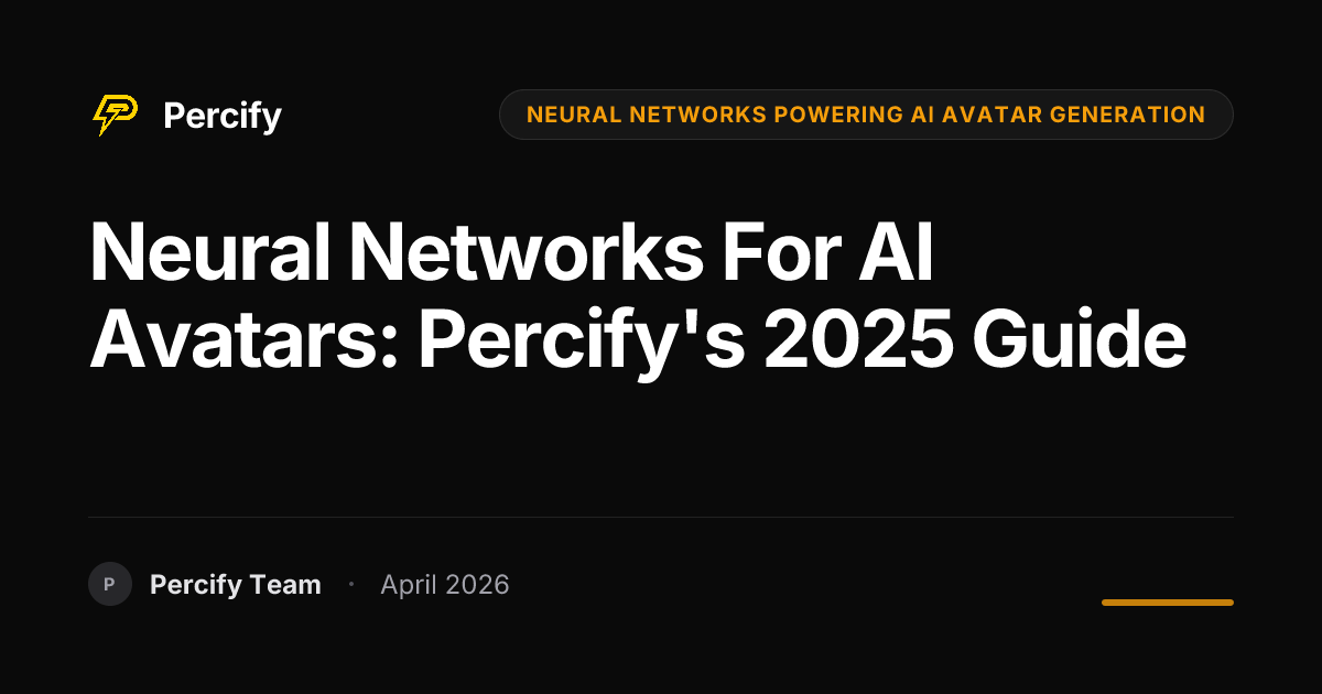 Neural Networks for AI Avatars: Percify's 2025 Guide - Percify AI Avatar Blog Cover