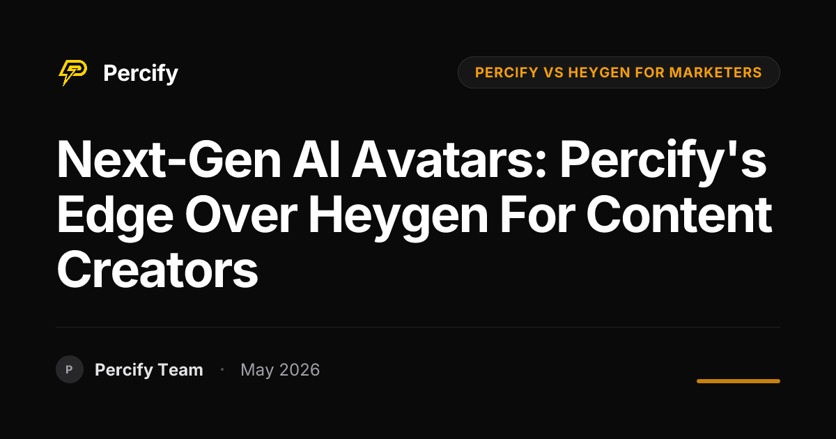 Next-Gen AI Avatars: Percify's Edge Over Heygen for Content Creators - Percify AI Avatar Blog Cover