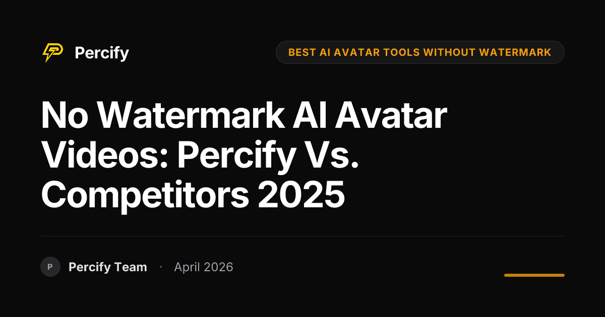No Watermark AI Avatar Videos: Percify vs. Competitors 2025 - Percify AI Avatar Blog Cover