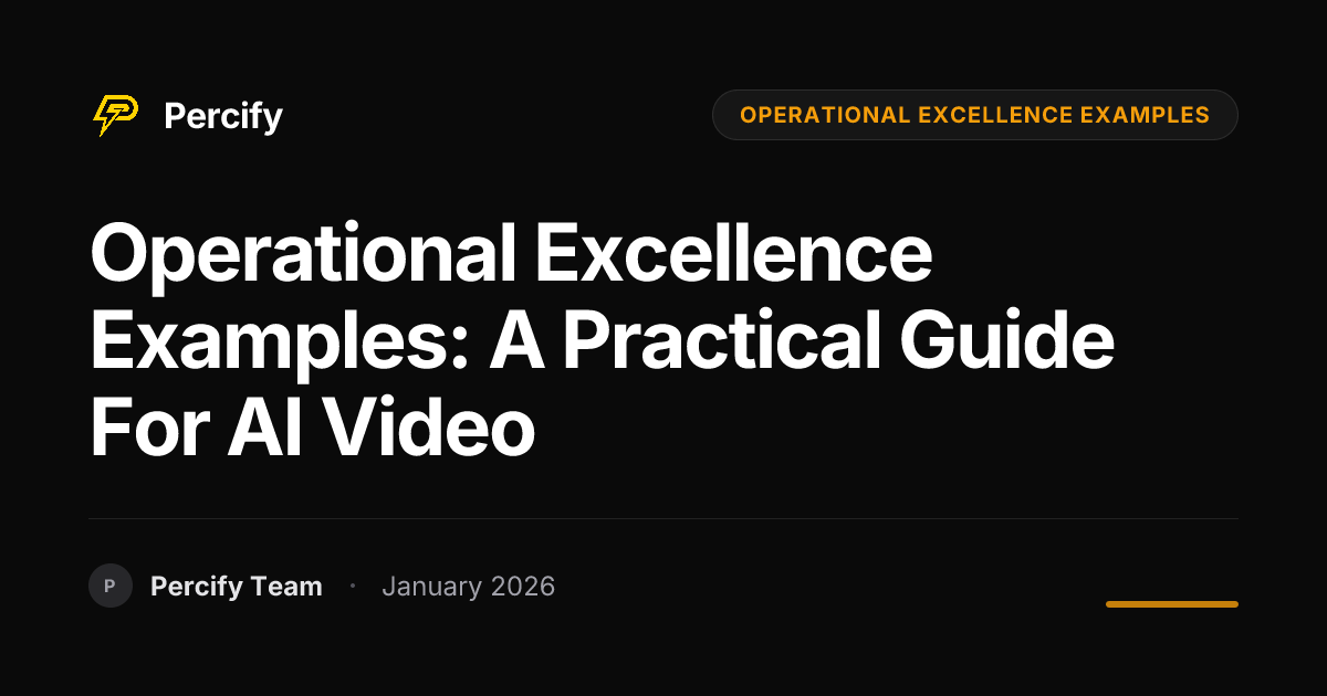 Operational Excellence Examples: A Practical Guide for AI Video ...