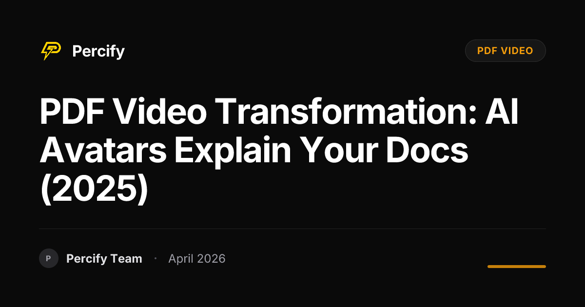 PDF Video Transformation: AI Avatars Explain Your Docs (2025) - Percify AI Avatar Blog Cover