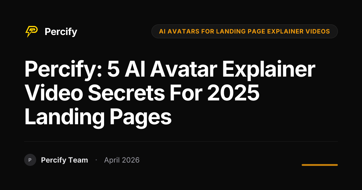 Percify: 5 AI Avatar Explainer Video Secrets for 2025 Landing Pages - Percify AI Avatar Blog Cover