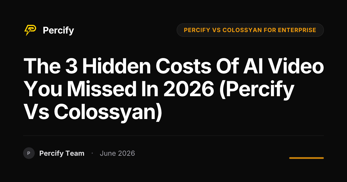 The 3 Hidden Costs of AI Video You Missed in 2026 (Percify vs Colossyan) - Percify AI Avatar Blog Cover