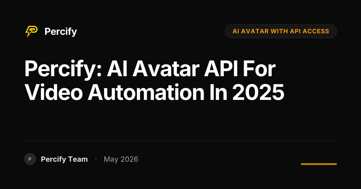 Percify: AI Avatar API for Video Automation in 2025 - Percify AI Avatar Blog Cover