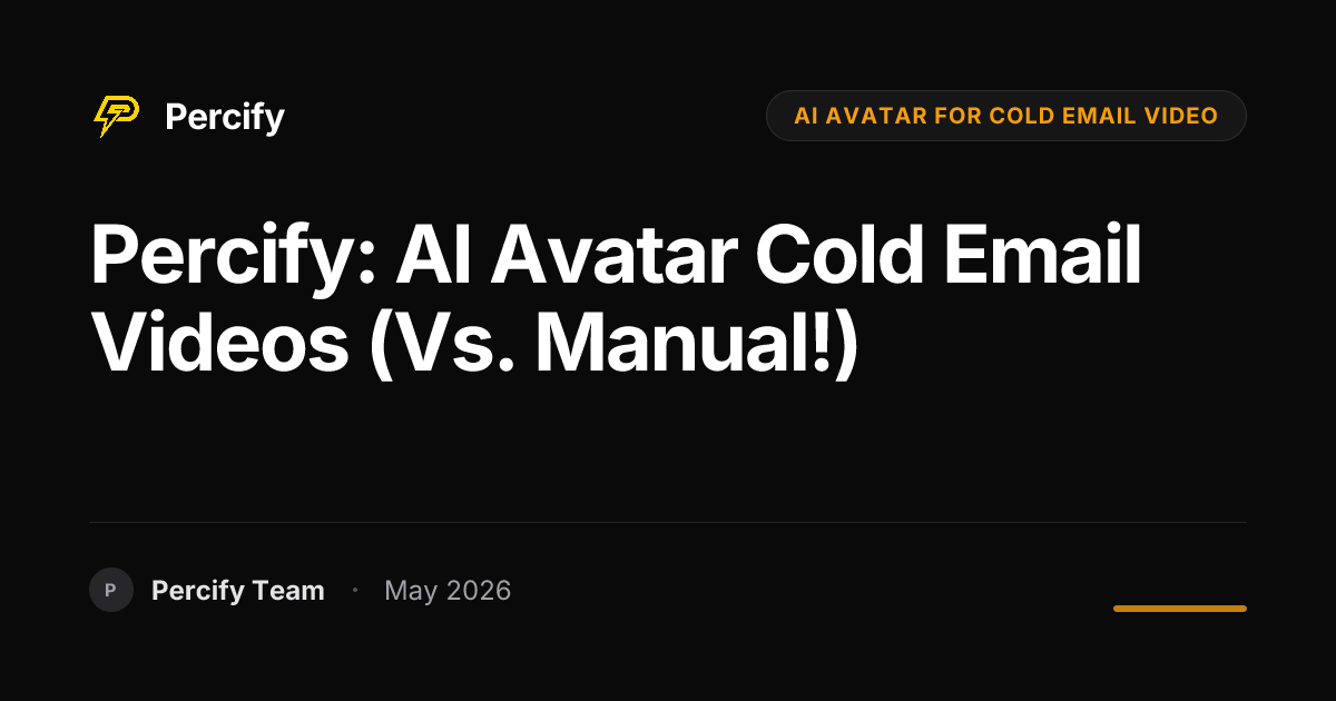 Percify: AI Avatar Cold Email Videos (vs. Manual!) - Percify AI Avatar Blog Cover