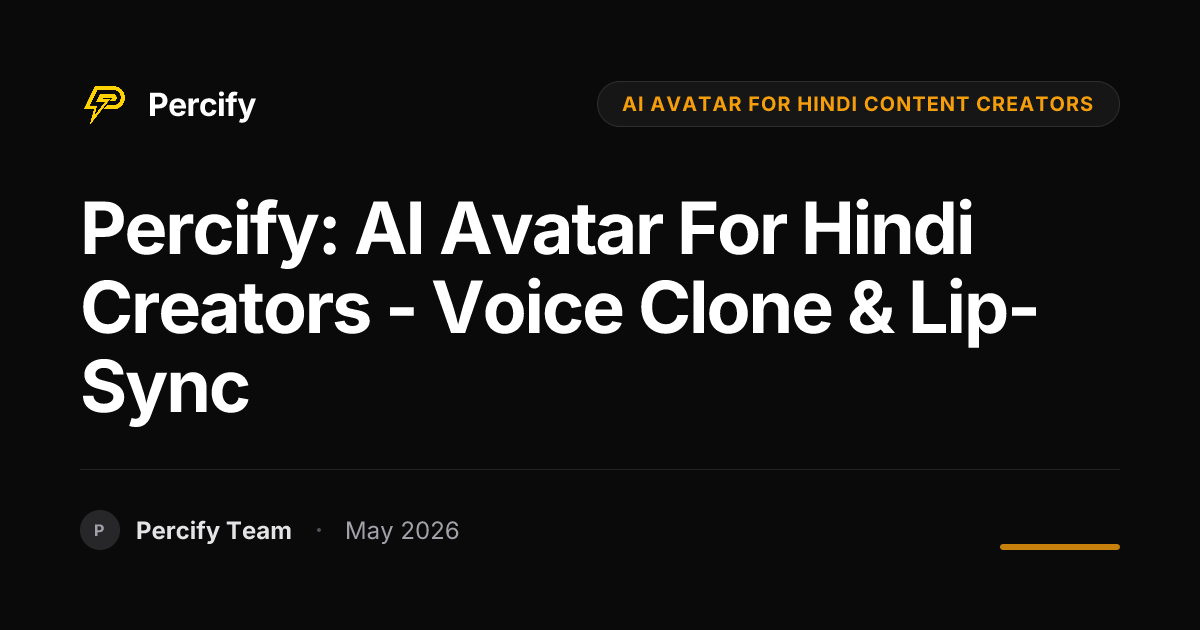 Percify: AI Avatar for Hindi Creators - Voice Clone & Lip-Sync - Percify AI Avatar Blog Cover