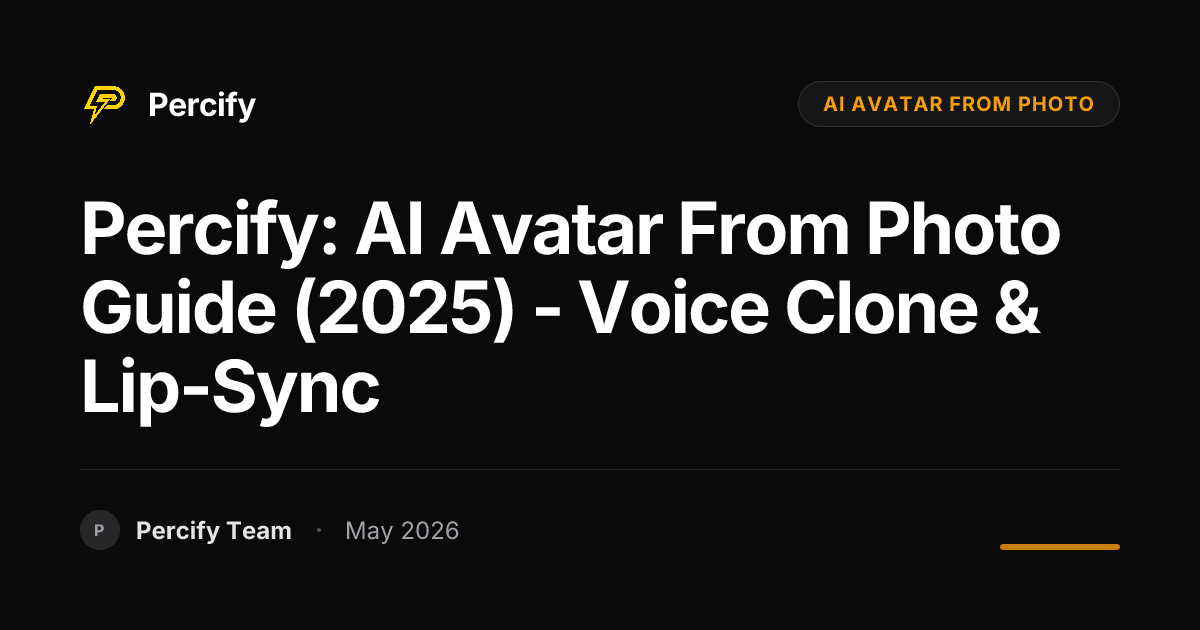 Percify: AI Avatar from Photo Guide (2025) - Voice Clone & Lip-Sync - Percify AI Avatar Blog Cover