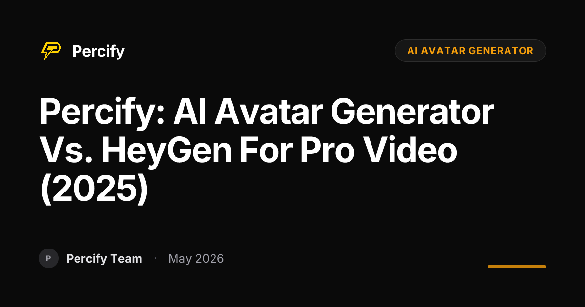 Percify: AI Avatar Generator vs. HeyGen for Pro Video (2025) - Percify AI Avatar Blog Cover