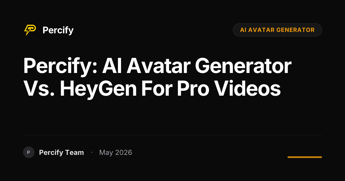 Percify: AI Avatar Generator vs. HeyGen for Pro Videos - Percify AI Avatar Blog Cover