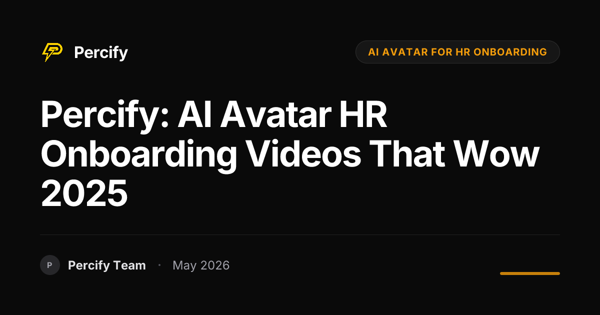 Percify: AI Avatar HR Onboarding Videos That Wow 2025 - Percify AI Avatar Blog Cover