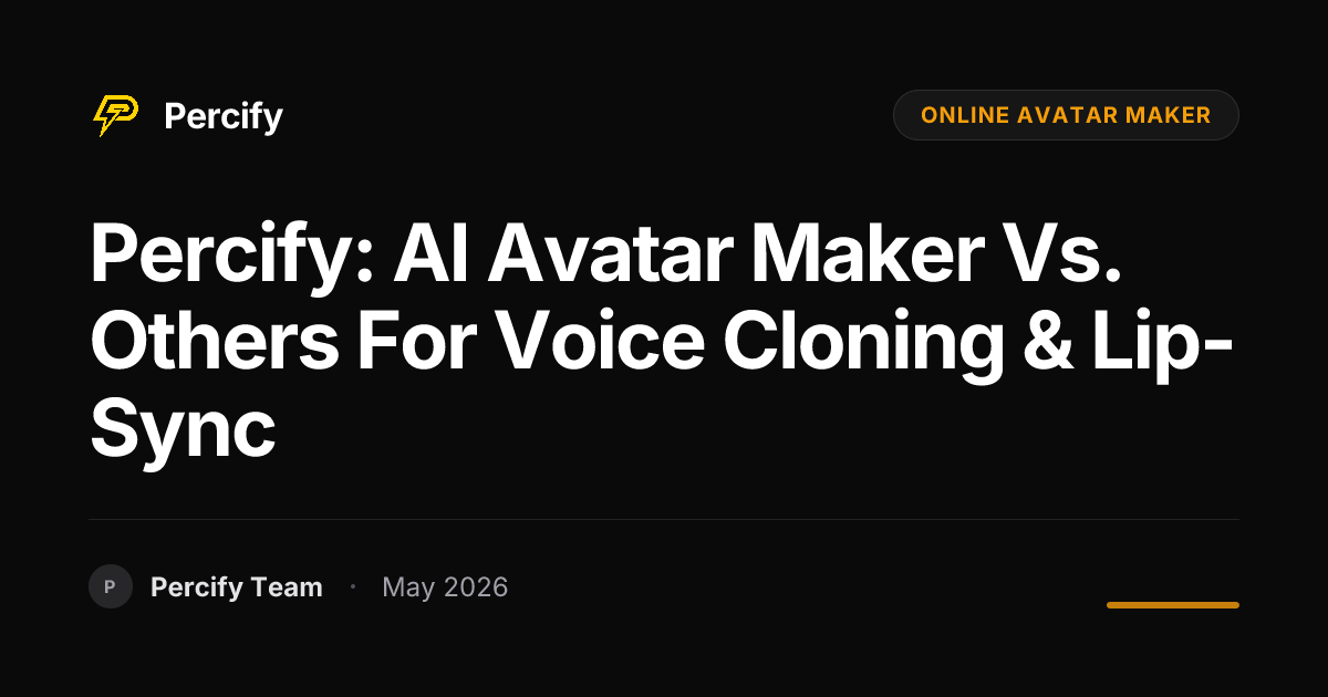 Percify: AI Avatar Maker vs. Others for Voice Cloning & Lip-Sync - Percify AI Avatar Blog Cover