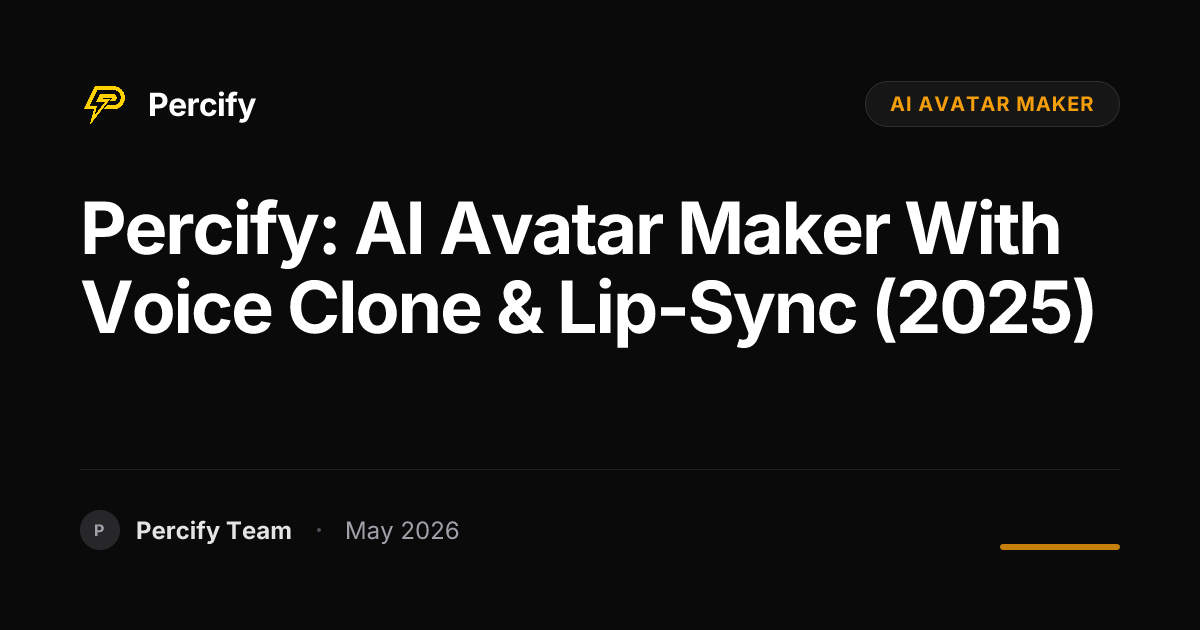Percify: AI Avatar Maker with Voice Clone & Lip-Sync (2025) - Percify AI Avatar Blog Cover