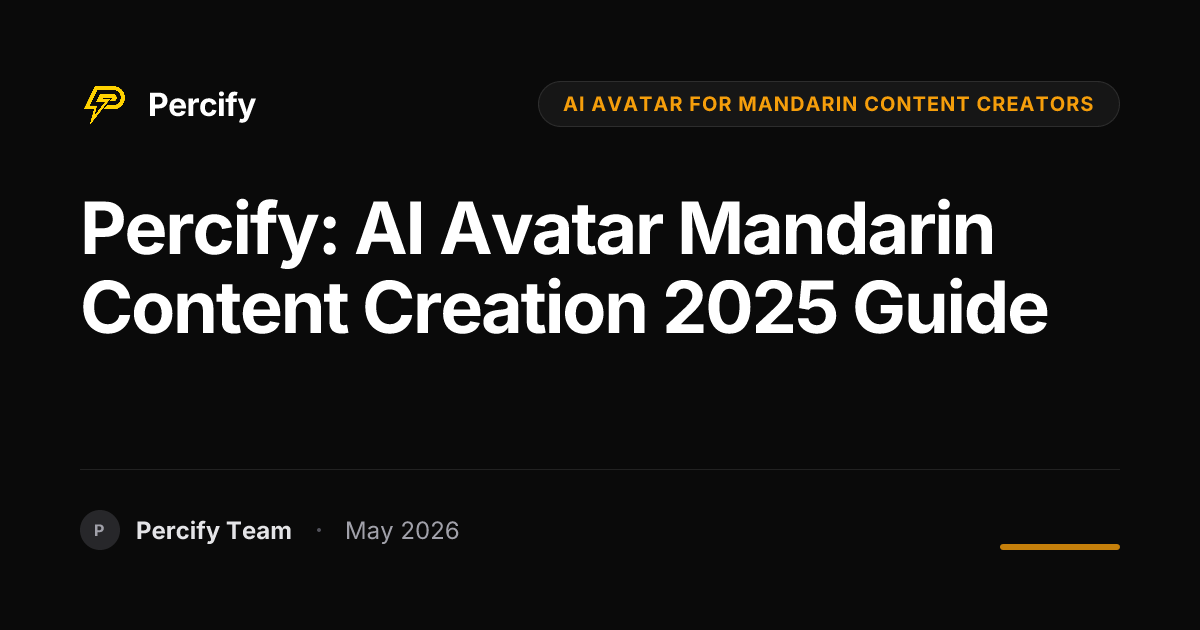 Percify: AI Avatar Mandarin Content Creation 2025 Guide - Percify AI Avatar Blog Cover