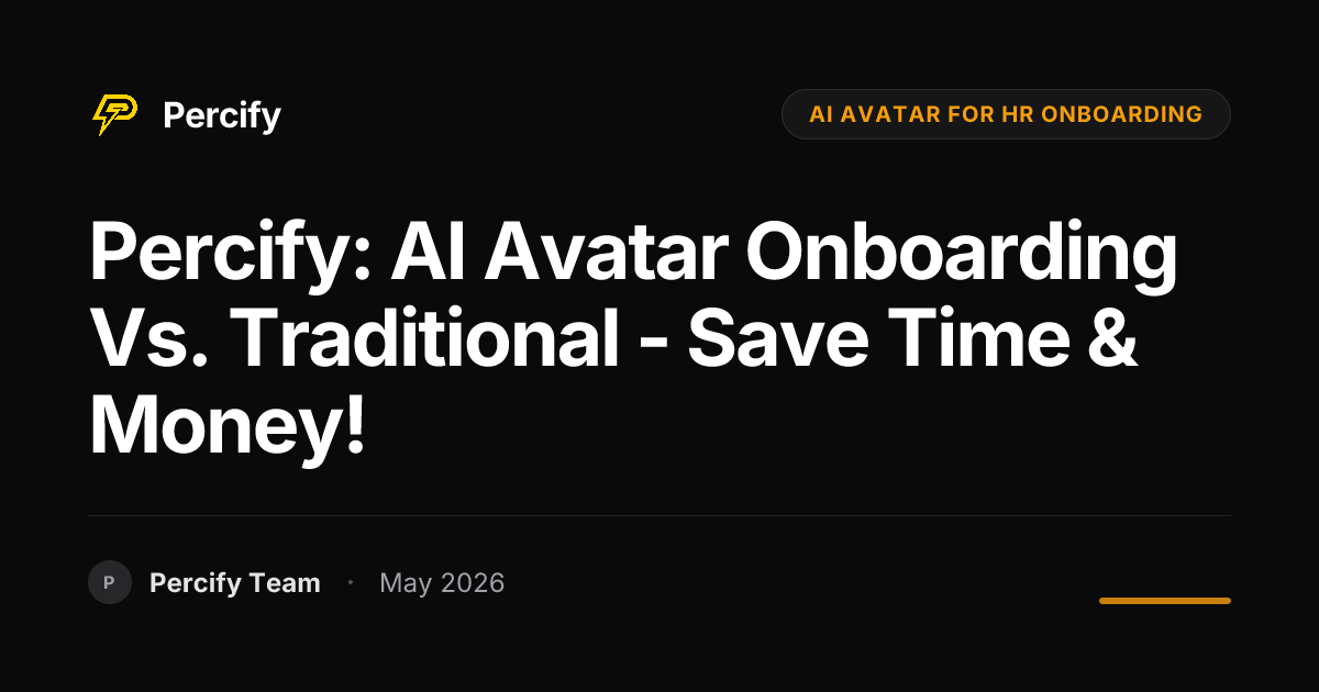 Percify: AI Avatar Onboarding vs. Traditional - Save Time & Money! - Percify AI Avatar Blog Cover