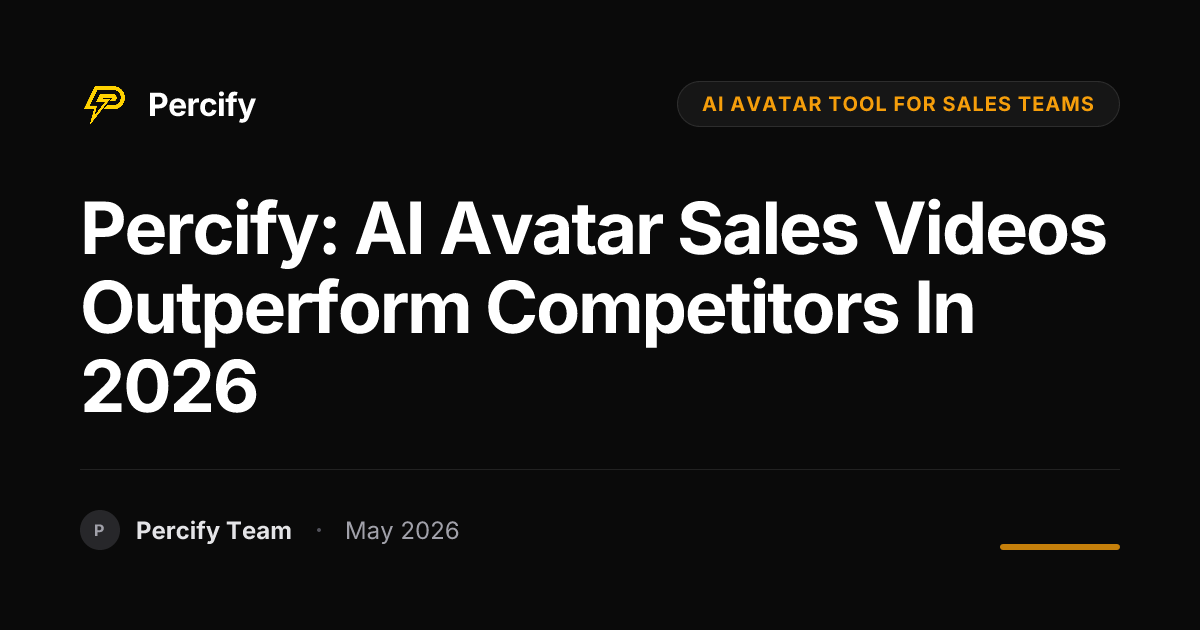 Percify: AI Avatar Sales Videos Outperform Competitors in 2026 - Percify AI Avatar Blog Cover