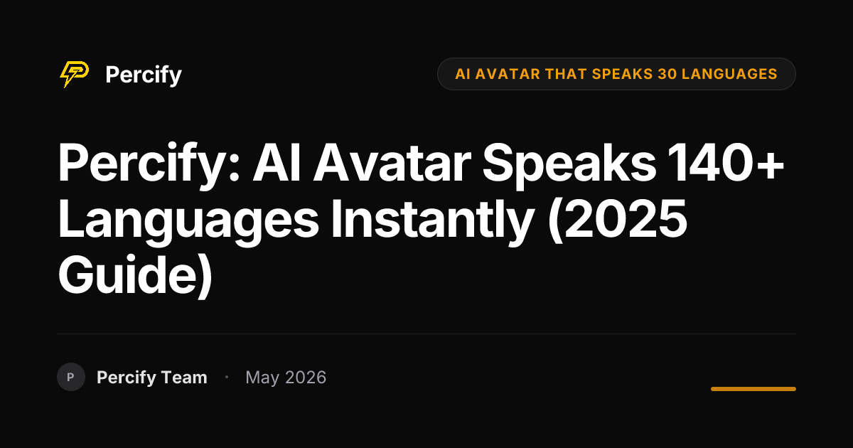 Percify: AI Avatar Speaks 140+ Languages Instantly (2025 Guide) - Percify AI Avatar Blog Cover