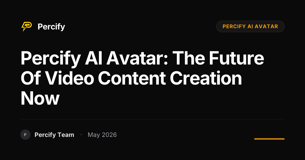 Percify AI Avatar: The Future of Video Content Creation Now - Percify AI Avatar Blog Cover
