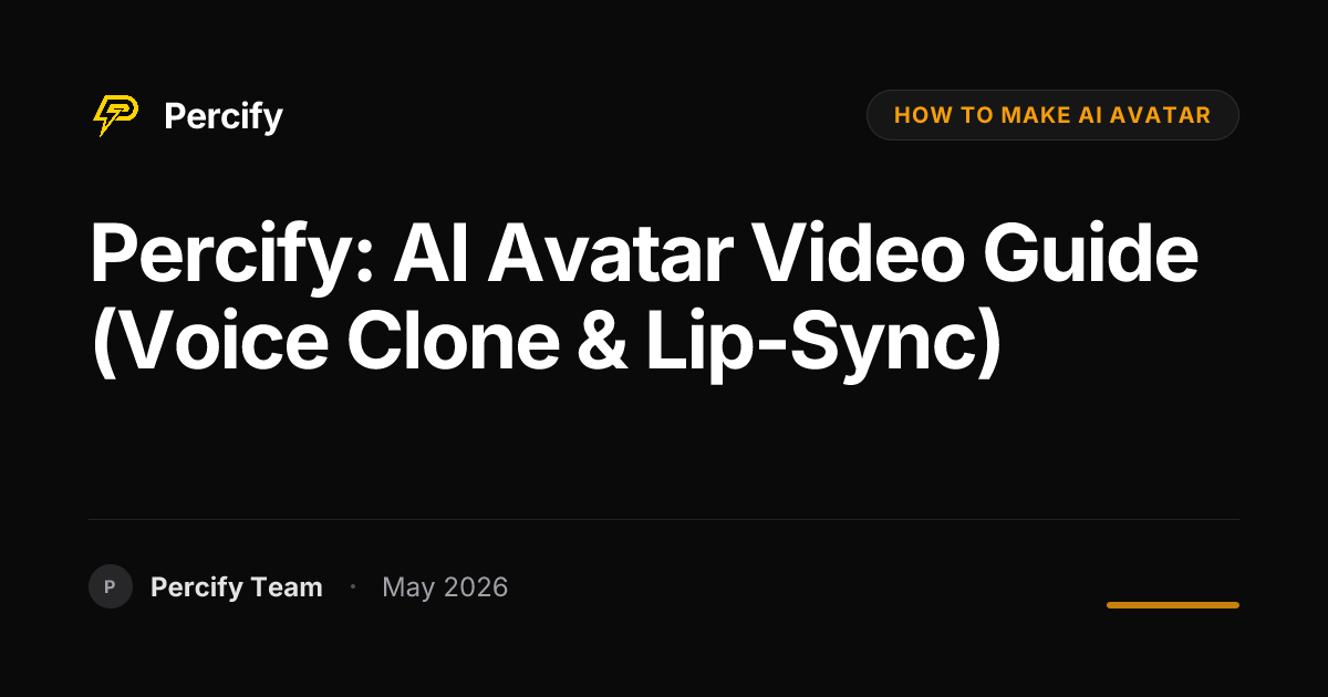 Percify: AI Avatar Video Guide (Voice Clone & Lip-Sync) - Percify AI Avatar Blog Cover