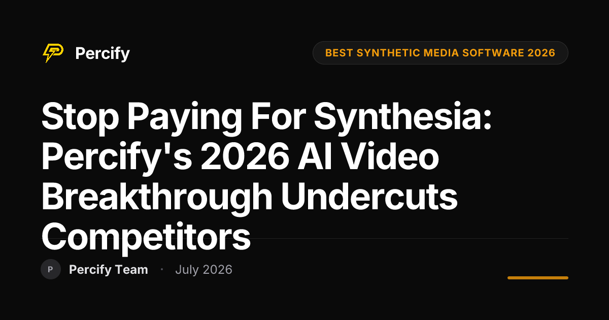 Stop Paying for Synthesia: Percify's 2026 AI Video Breakthrough Undercuts Competitors - Percify AI Avatar Blog Cover