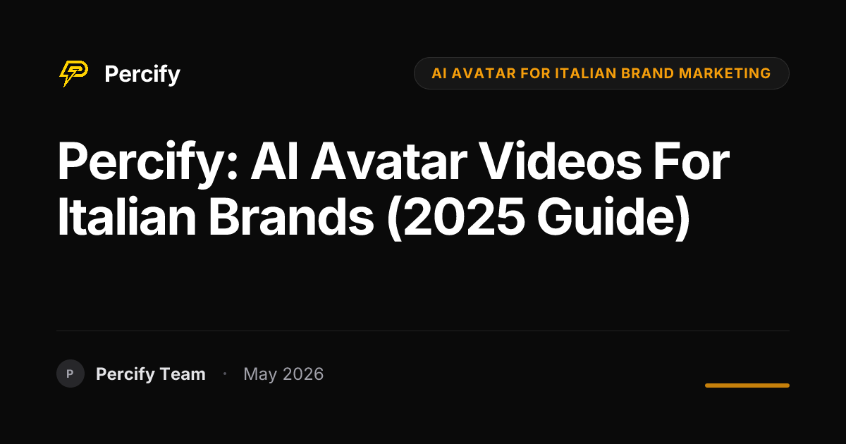 Percify: AI Avatar Videos for Italian Brands (2025 Guide) - Percify AI Avatar Blog Cover