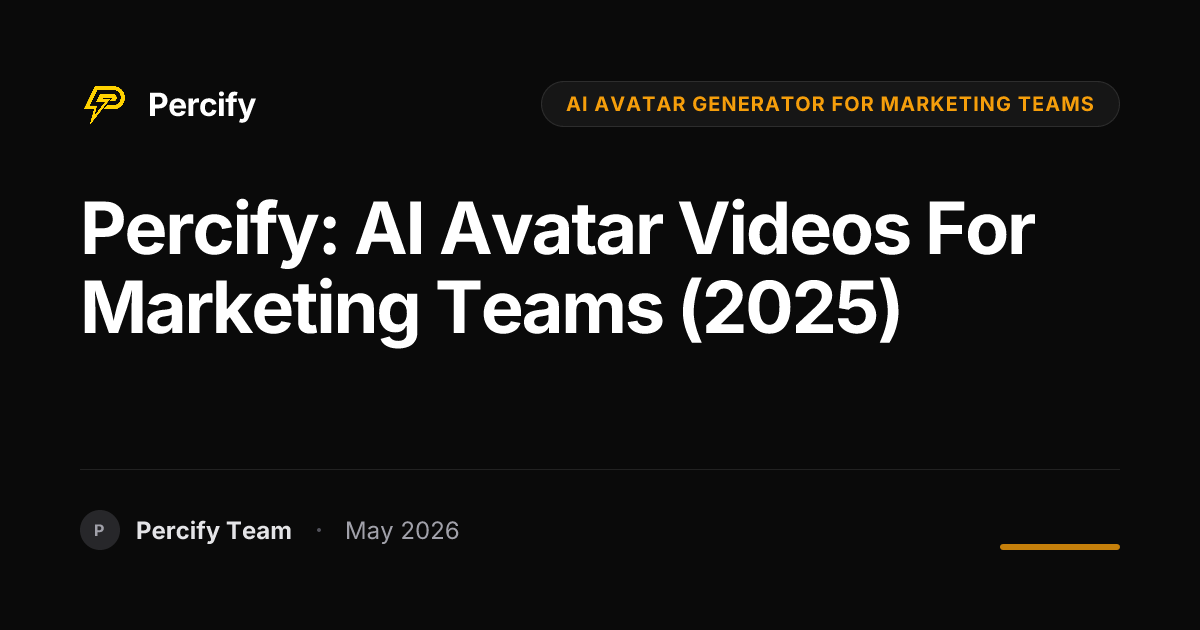 Percify: AI Avatar Videos for Marketing Teams (2025) - Percify AI Avatar Blog Cover