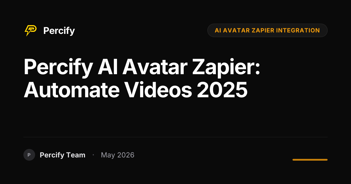 Percify AI Avatar Zapier: Automate Videos 2025 - Percify AI Avatar Blog Cover
