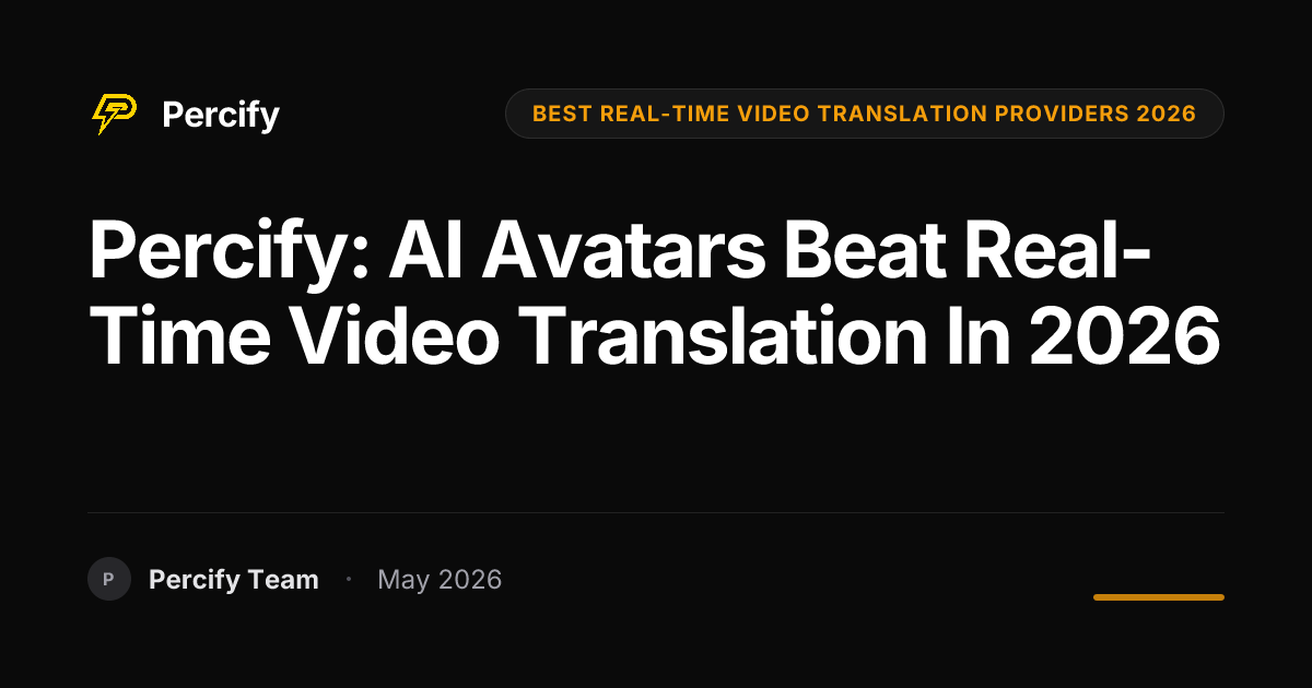 Percify: AI Avatars Beat Real-Time Video Translation in 2026 - Percify AI Avatar Blog Cover