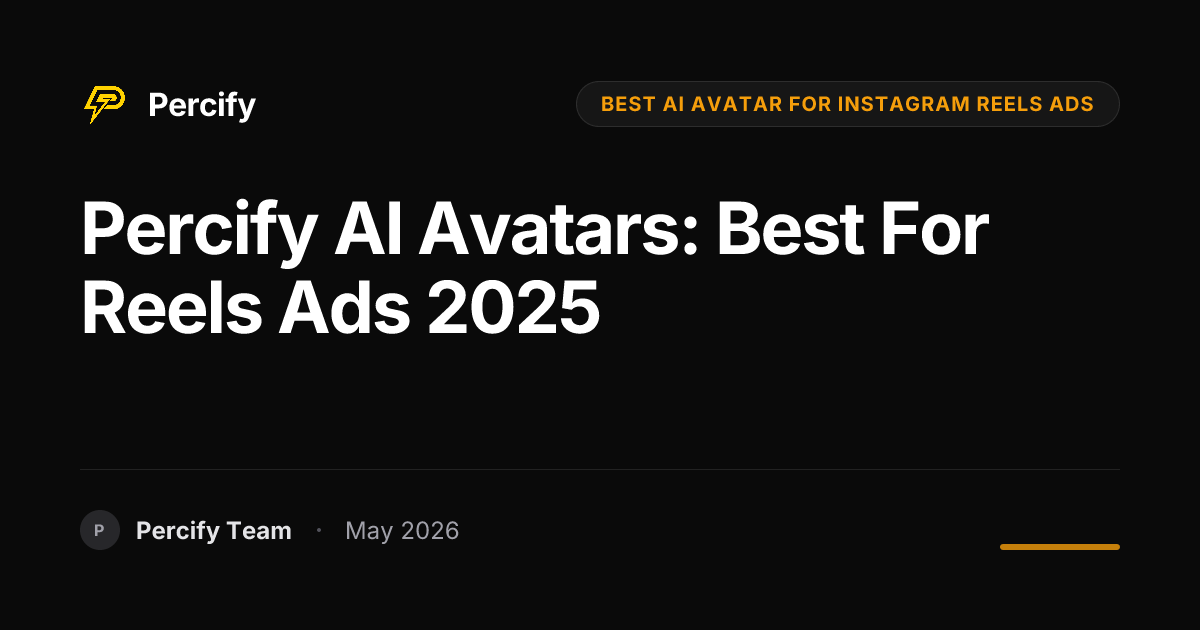 Percify AI Avatars: Best for Reels Ads 2025 - Percify AI Avatar Blog Cover