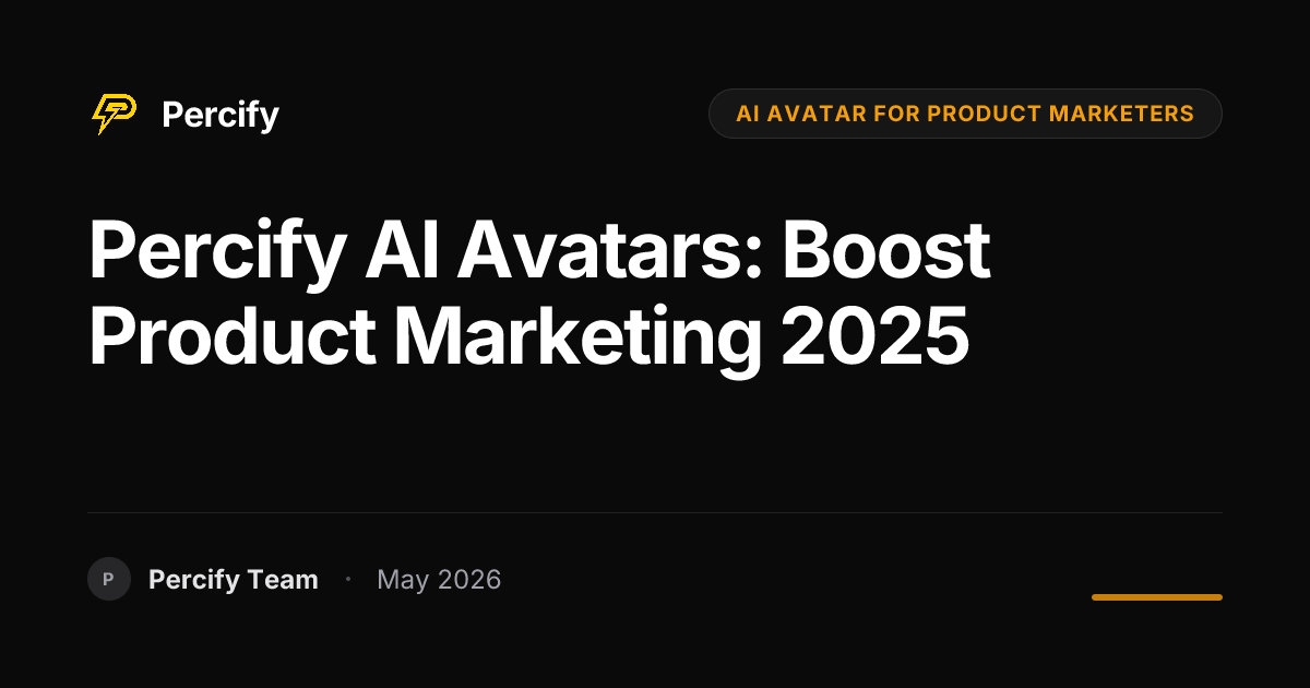 Percify AI Avatars: Boost Product Marketing 2025 - Percify AI Avatar Blog Cover