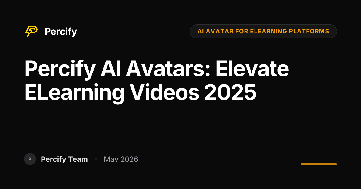 Percify AI Avatars: Elevate eLearning Videos 2025 - Percify AI Avatar Blog Cover