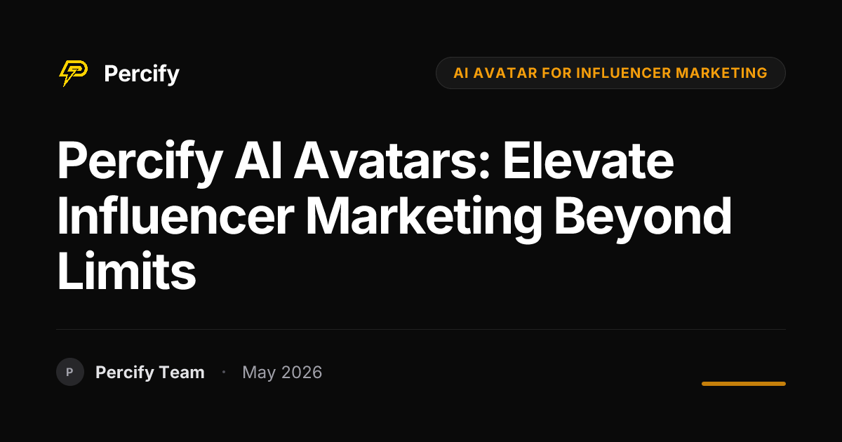 Percify AI Avatars: Elevate Influencer Marketing Beyond Limits - Percify AI Avatar Blog Cover