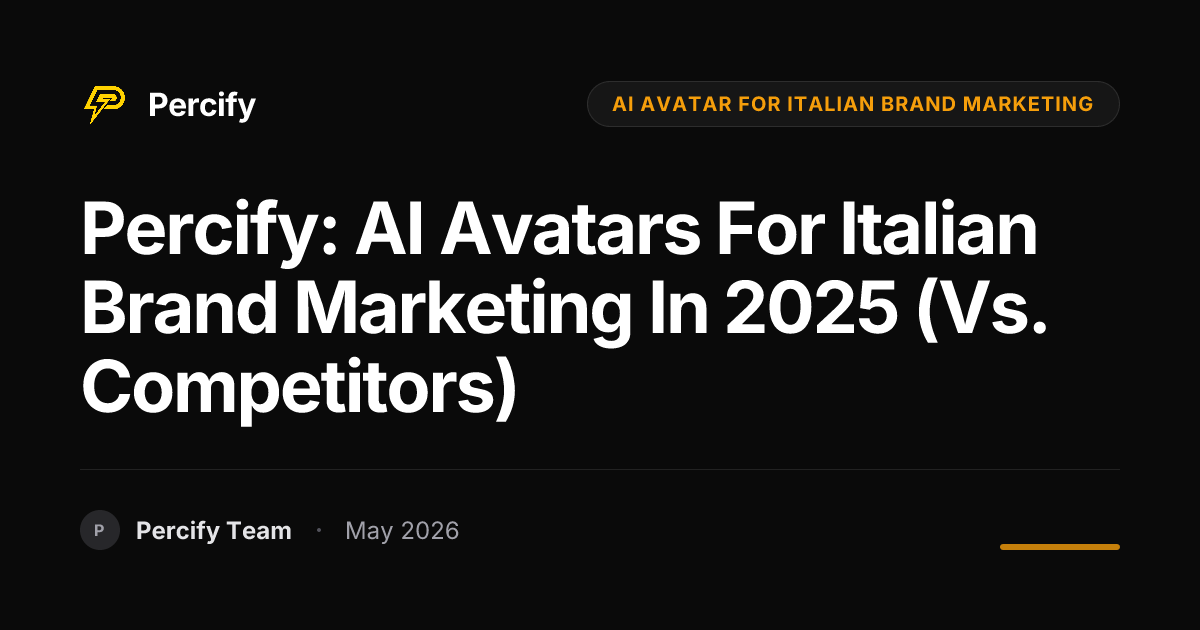 Percify: AI Avatars for Italian Brand Marketing in 2025 (vs. Competitors) - Percify AI Avatar Blog Cover