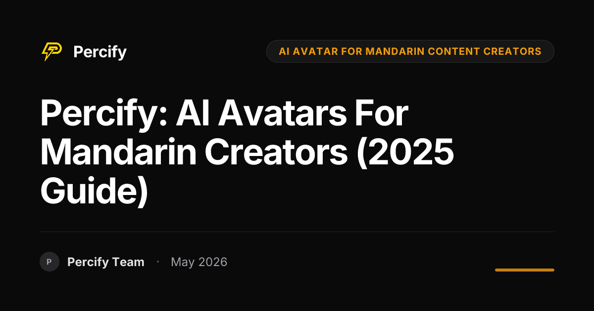 Percify: AI Avatars for Mandarin Creators (2025 Guide) - Percify AI Avatar Blog Cover