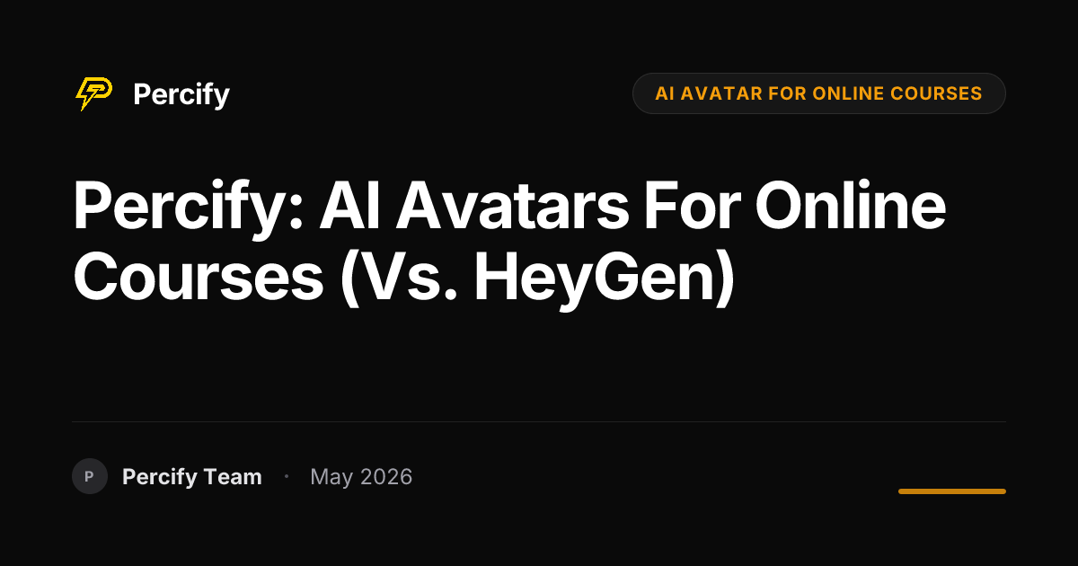 Percify: AI Avatars for Online Courses (vs. HeyGen) - Percify AI Avatar Blog Cover