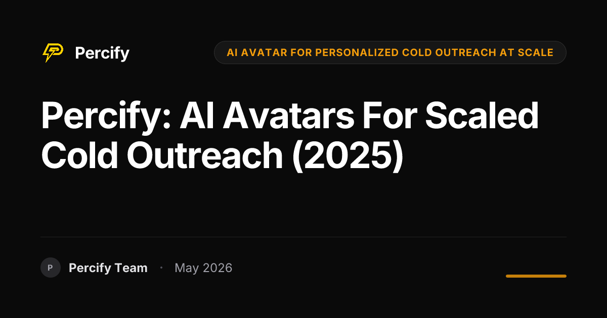 Percify: AI Avatars for Scaled Cold Outreach (2025) - Percify AI Avatar Blog Cover