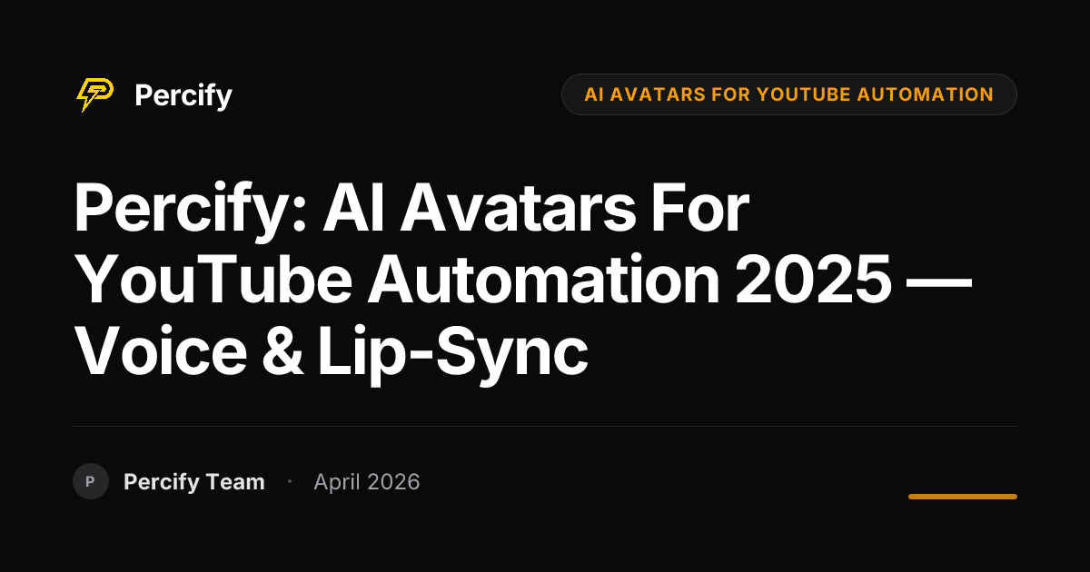 Percify: AI Avatars for YouTube Automation 2025 — Voice & Lip-Sync - Percify AI Avatar Blog Cover