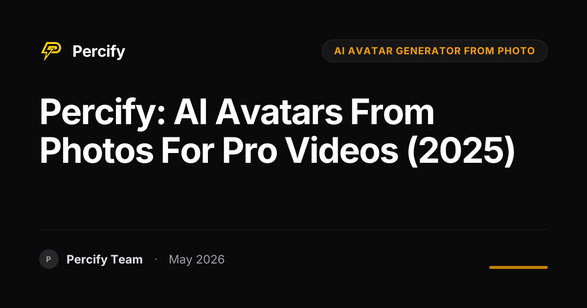 Percify: AI Avatars from Photos for Pro Videos (2025) - Percify AI Avatar Blog Cover